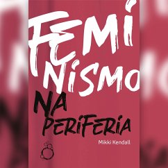 Feminismo na periferia (MP3-Download) - Kendall, Mikki