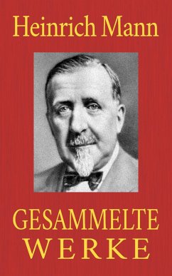 Heinrich Mann - Gesammelte Werke (eBook, ePUB)