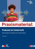 Praxismaterial: Podcast im Unterricht (eBook, PDF)