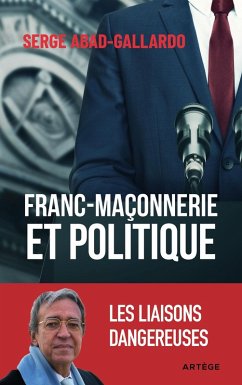 Franc-maçonnerie et politique (eBook, ePUB) - Abad-Gallardo, Serge