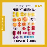 Perfektionismus: (fast) eine Liebeserklärung. Warum er uns zu Großem befähigt und wir ihn trotzdem manchmal loslassen müssen (MP3-Download)