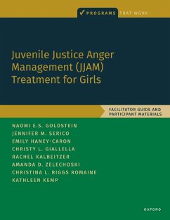 Juvenile Justice Anger Management (JJAM) Treatment for Girls (eBook, ePUB) - Goldstein, Naomi E.; Serico, Jennifer; Haney-Caron, Emily; Giallella, Christy; Kalbeitzer, Rachel; Zelechoski, Amanda D.; Riggs Romaine, Christina L.; Kemp, Kathleen