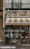 Embracing the Joie de Vivre: Your Guide to French Real Estate and a Bright Future Ahead Active (eBook, ePUB)