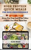 High Protein Quick Meals For Busy Professionals (eBook, ePUB)