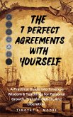 The 7 Perfect Agreements with Yourself: A Practical Guide into Timeless Wisdom and Teachings for Personal Growth, Transformation, and Liberation (eBook, ePUB)