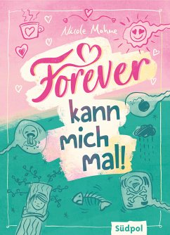 Forever kann mich mal (eBook, ePUB) - Mahne, Nicole