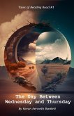 The Day Between Wednesday and Thursday (Tales of Reading Road, #1) (eBook, ePUB) The Day Between Wednesday and Thursday (Tales of Reading Road, #1) (eBook, ePUB)