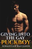 Giving Into The Gay Puckboy (eBook, ePUB) Giving Into The Gay Puckboy (eBook, ePUB)