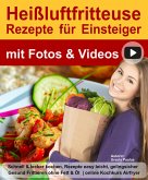 Heißluftfritteuse Buch Rezepte für Einsteiger mit Fotos & Videos (eBook, ePUB)