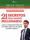 21 secretos para hacerte millonario (eBook, ePUB)