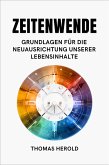 Zeitenwende - Grundlagen für die Neuausrichtung unserer Lebensinhalte (eBook, ePUB)