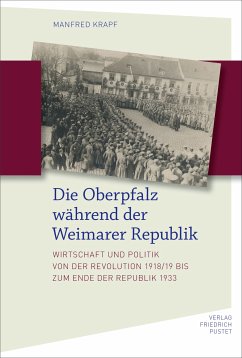 Die Oberpfalz während der Weimarer Republik (eBook, PDF) - Krapf, Manfred