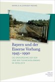 Bayern und der Eiserne Vorhang 1945-1990 (eBook, PDF)