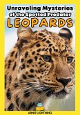 Leopards: Unraveling Mysteries of the Spotted Predator (Wildlife Wonders: Exploring the Fascinating Lives of the World's Most Intriguing Animals) (eBook, ePUB)