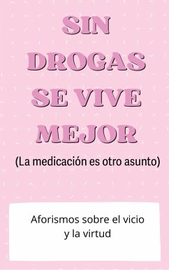 Sin drogas se vive mejor (eBook, ePUB) - Anónimo