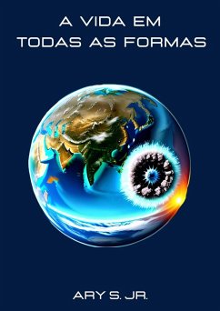 A Vida em todas as formas (eBook, ePUB) - S., Ary
