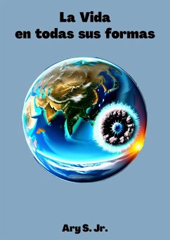 La Vida en todas sus formas (eBook, ePUB) - S., Ary La Vida en todas sus formas (eBook, ePUB) - S., Ary