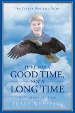 Here For a Good Time, Not a Long Time Don't Ignore the Signs The Tucker Westfall Story (eBook, ePUB) Here For a Good Time, Not a Long Time Don't Ignore the Signs The Tucker Westfall Story (eBook, ePUB)