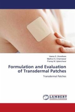 Formulation and Evaluation of Transdermal Patches - S. Wandhare, Veena;A. Channawar, Madhuri;M. Uplenchwar, Pranay
