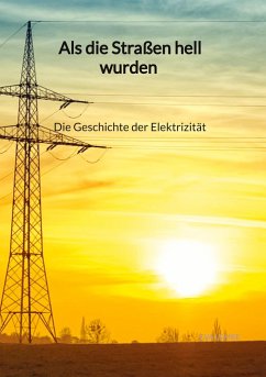 Cover Als die Straßen hell wurden - Die Geschichte der Elektrizität