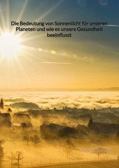 Die Bedeutung von Sonnenlicht für unseren Planeten und wie es unsere Gesundheit beeinflusst - Mertens, Hanna