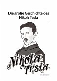 Die große Geschichte des Nikola Tesla