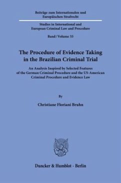 The Procedure of Evidence Taking in the Brazilian Criminal Trial. - Bruhn, Christiane Floriani