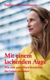 Mit einem lachenden Auge Mit einem lachenden Auge