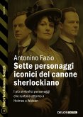 Sette personaggi iconici del canone sherlockiano (eBook, ePUB)