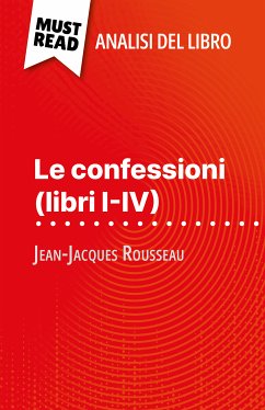 Le confessioni (libri I-IV) di Jean-Jacques Rousseau (Analisi del libro) (eBook, ePUB) - Zoubir, Sabrina