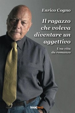 Il ragazzo che voleva diventare un aggettivo (eBook, ePUB) - Cogno, Enrico