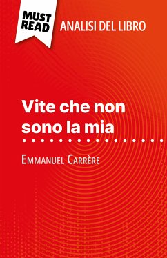 Vite che non sono la mia di Emmanuel Carrère (Analisi del libro) (eBook, ePUB) - Quintard, Marie-Pierre