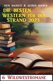 Die besten Western für den Strand 2023: (eBook, ePUB)