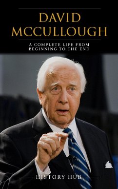 David McCullough: A Complete Life from Beginning to the End (eBook, ePUB) - Hub, History