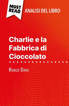 Charlie e la Fabbrica di Cioccolato di Roald Dahl (Analisi del libro) (eBook, ePUB) - Biehler, Johanna