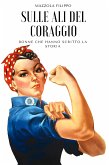 Sulle ali del coraggio (eBook, ePUB)