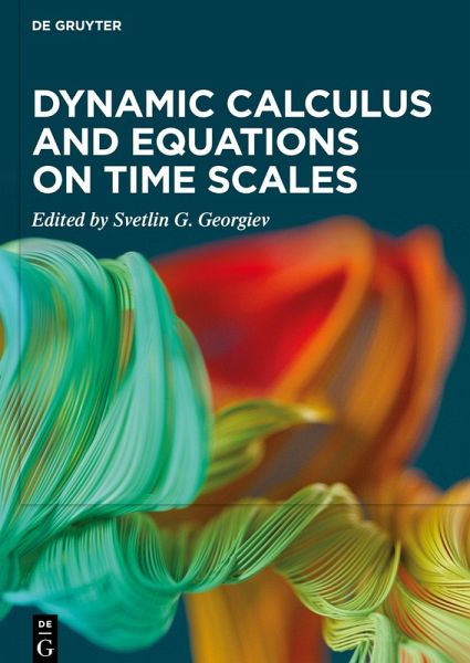Dynamic Calculus and Equations on Time Scales Dynamic Calculus and Equations on Time Scales