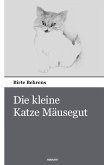 Die kleine Katze Mäusegut