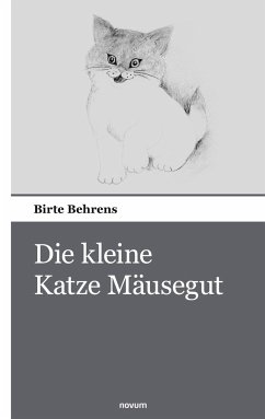 Die kleine Katze Mäusegut - Behrens, Birte