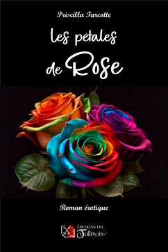 Les pétales de Rose (eBook, ePUB) - Turcotte, Priscilla