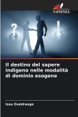 Il destino del sapere indigeno nelle modalità di dominio esogene