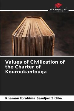 Values of Civilization of the Charter of Kouroukanfouga - Sidibé, Khaman Ibrahima Sandjan