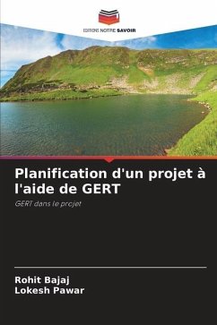 Planification d'un projet à l'aide de GERT - Bajaj, Rohit;Pawar, Lokesh