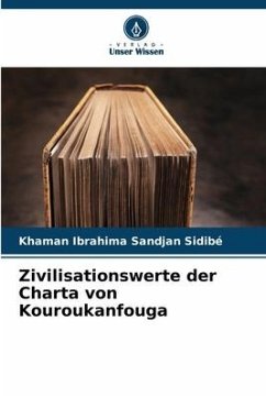 Zivilisationswerte der Charta von Kouroukanfouga - Sidibé, Khaman Ibrahima Sandjan