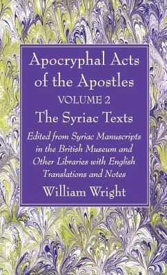 Apocryphal Acts of the Apostles, Volume 2 The English Translations - Wright, William