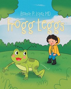 Frogg Leggs - Lopez MD, Eleanor P.