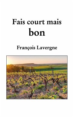 Fais court mais bon - Lavergne, François