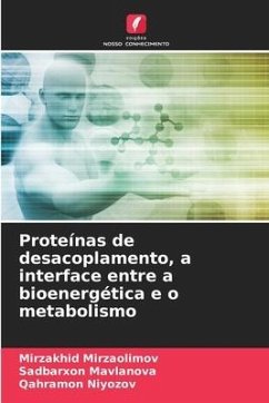 Proteínas de desacoplamento, a interface entre a bioenergética e o metabolismo - Mirzaolimov, Mirzakhid;Mavlanova, Sadbarxon;Niyozov, Qahramon