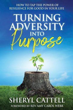 Turning Adversity into Purpose - Cattell, Sheryl