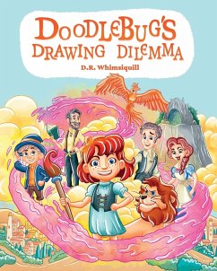 Doodlebug's Drawing Dilemma - Whimsiquill, D. R.